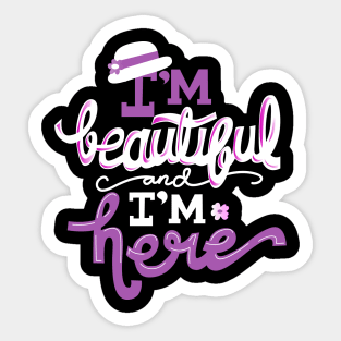 Color Purple I'm Beautiful and I'm Here Sticker